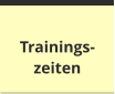 Trainings- zeiten